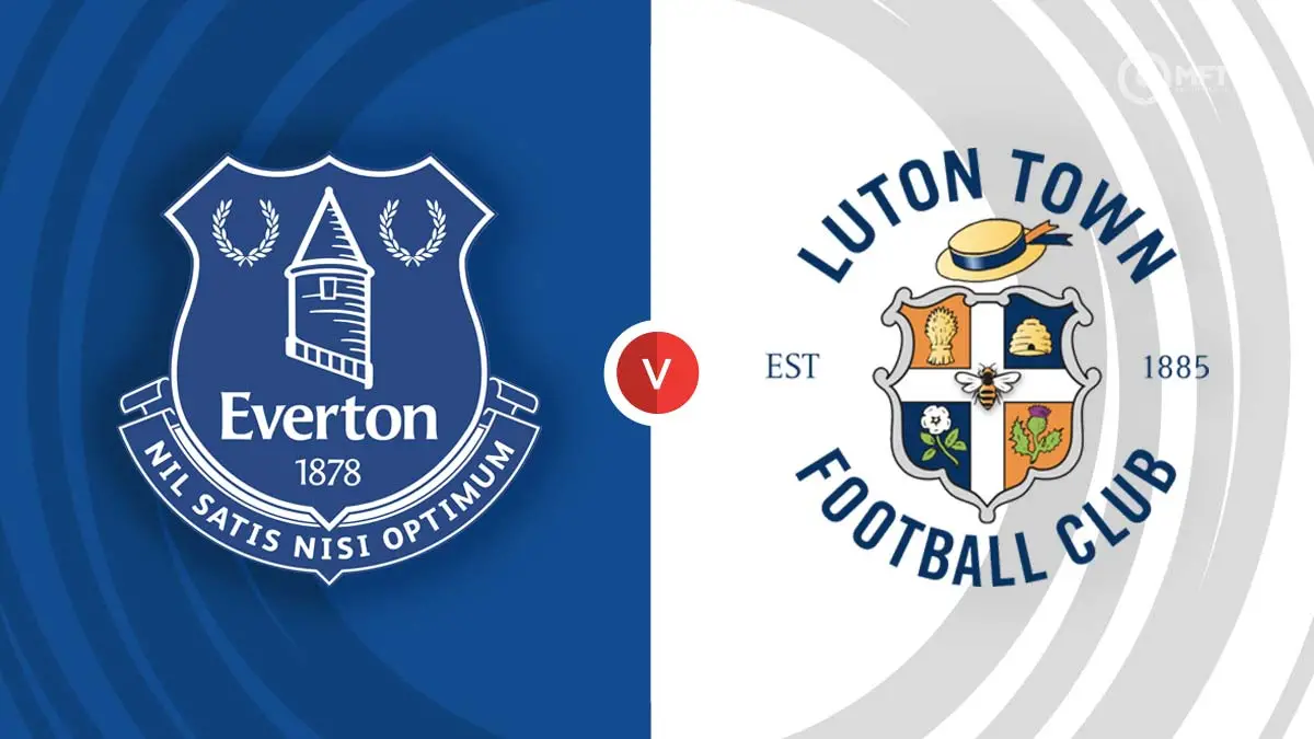 Everton đối đầu Luton – Soi kèo và dự đoán tỷ số bóng đá hôm nay